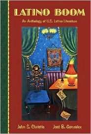 Latino Boom An Anthology of U. S. Latino Literature, (0321093836 