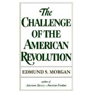   OF THE AMER REVOLUTI] [Paperback] Edmund S.(Author) Morgan Books