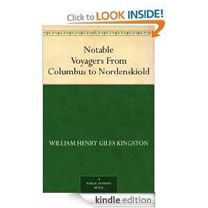 Notable Voyagers From Columbus to Nordenskiold William Henry Giles 