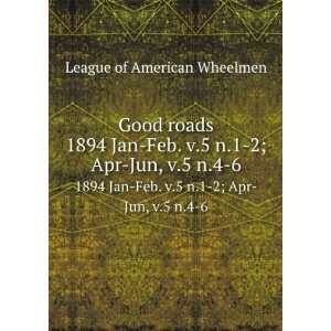   Feb. v.5 n.1 2; Apr Jun, v.5 n.4 6 League of American Wheelmen Books