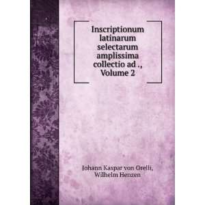  Inscriptionum Latinarum Selectarum Amplissima Collectio Ad 