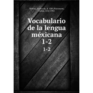  Vocabulario de la lengua meÌxicana. 1 2 Alonso de, d 