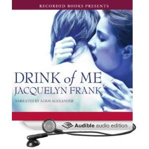  Drink of Me (Audible Audio Edition) Jacquelyn Frank, Adam 