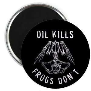  OIL KILLS FROGS DONT Gulf bp Spill Relief 2.25 inch 