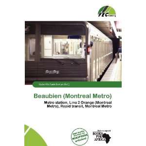   Beaubien (Montreal Metro) (9786200584144) Columba Sara Evelyn Books