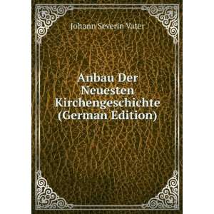  Anbau Der Neuesten Kirchengeschichte (German Edition 