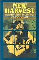 New Harvest Forgotten Stories of Kentuckys Jesse Stuart