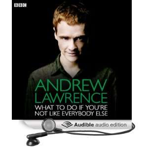 Andrew Lawrence What To Do If Youre Not Like Everybody Else 