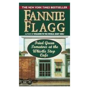   Tomatoes at the Whistle Stop Cafe (9780804115612) Fannie Flagg Books