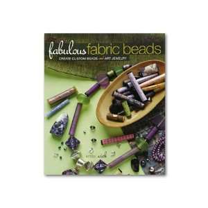  Fabulous Fabric Beads Create Custom Beads and Art Jewelry 