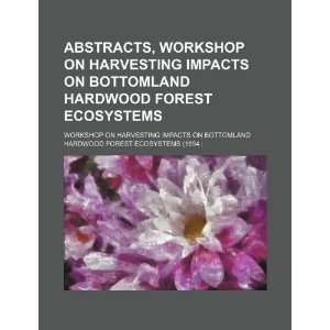   Forest Ecosystems (9781234305215) Workshop on Harvesting Impacts on