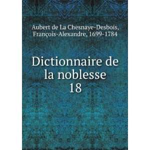   FranÃ§ois Alexandre, 1699 1784 Aubert de La Chesnaye Desbois Books
