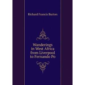   Africa from Liverpool to Fernando Po Richard Francis Burton Books