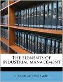 The elements of industrial J Russell 1874 1966 Smith