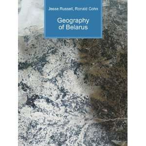  Geography of Belarus Ronald Cohn Jesse Russell Books