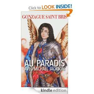 Au paradis avec Michael Jackson (French Edition) GONZAGUE SAINT BRIS 