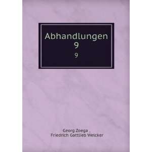    Abhandlungen. 9 Friedrich Gottlieb Welcker Georg Zoega  Books