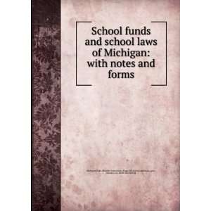  School funds and school laws of Michigan with notes and 