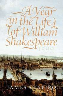   A Year in the Life of William Shakespeare by James 