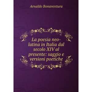   al presente saggio e versioni poetiche Arnaldo Bonaventura Books