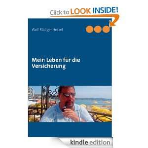 Mein Leben für die Versicherung (German Edition) Wolf Rüdiger 