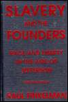 Slavery and the Founders Race and Liberty in the Age of Jefferson 