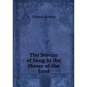    The Service of Song in the House of the Lord Thomas Binney Books