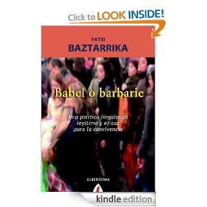 Babel o barbarie (Spanish Edition) Patxi Baztarrika Galparsoro 