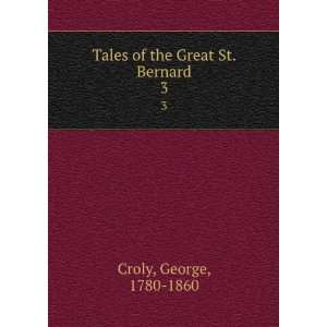   the Great St. Bernard. 3 George, 1780 1860 Croly  Books