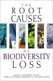 The Root Causes of Biodiversity Loss, (1853836990), Alexander Wood 