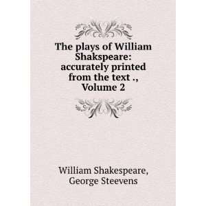   from the text ., Volume 2 George Steevens William Shakespeare Books