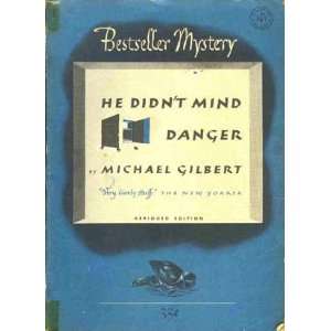  He Didnt Mind Danger Michael Gilbert Books
