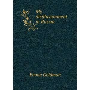  My disillusionment in Russia Emma Goldman Books