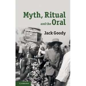  Myth, Ritual and the Oral [Paperback] Jack Goody Books