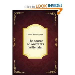  The source of Wolframs Willehalm Susan Almira Bacon 