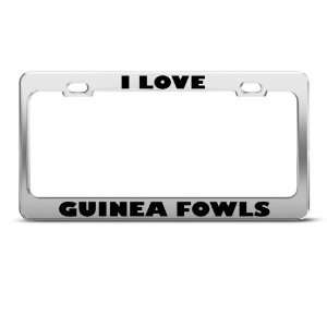  I Love Guinea Fowls Fowl Animal Metal license plate frame 