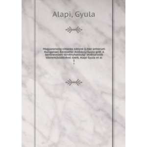   ¶dÃ©sÃ©vel szerk. Alapi Gyula et al. 1 Gyula Alapi Books
