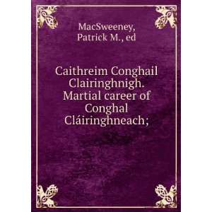   career of Conghal ClÃ¡iringhneach; Patrick M., ed MacSweeney Books