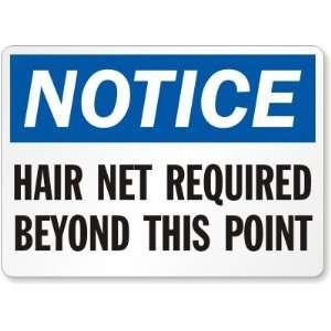  Notice Hair Net Required Beyond This Point Aluminum Sign 