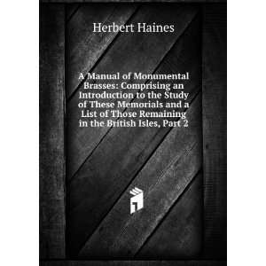   of Monumental Brasses, Part 2 Herbert Haines  Books