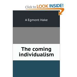  The coming individualism A Egmont Hake Books