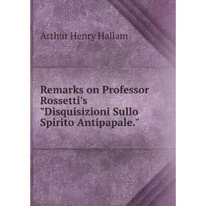   Disquisizioni Sullo Spirito Antipapale. Arthur Henry Hallam Books