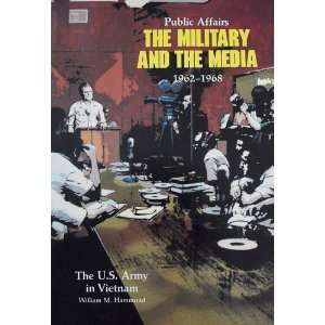   The Military and the Media 1962 1968   The U.S. Army in Vietnam Books