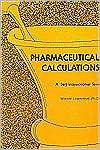 Pharmaceutical Calculations A Self Instructional Text, (0882755730 