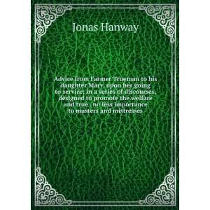   . no less importance to masters and mistresses Jonas Hanway Books