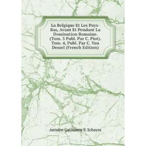   Van Dessel (French Edition) Antoine Guillaume B. Schayes Books