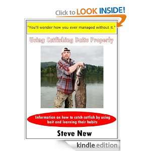 Using Catfishing Baits Properly Steve New  Kindle Store