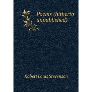  Poems (hitherto unpublished) Robert Louis Stevenson 