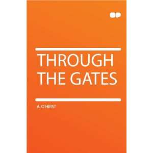  Through the Gates A. D Hirst Books