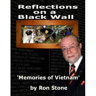 Reflections on a Black Wall Memories of Vietnam by Ron Stone (Sep 